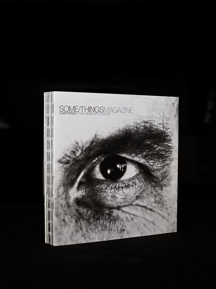 SOME/THINGS<br> SOME/THINGS MAGAZINE CHAPTER004 / THE WINGS OF A LOCUST