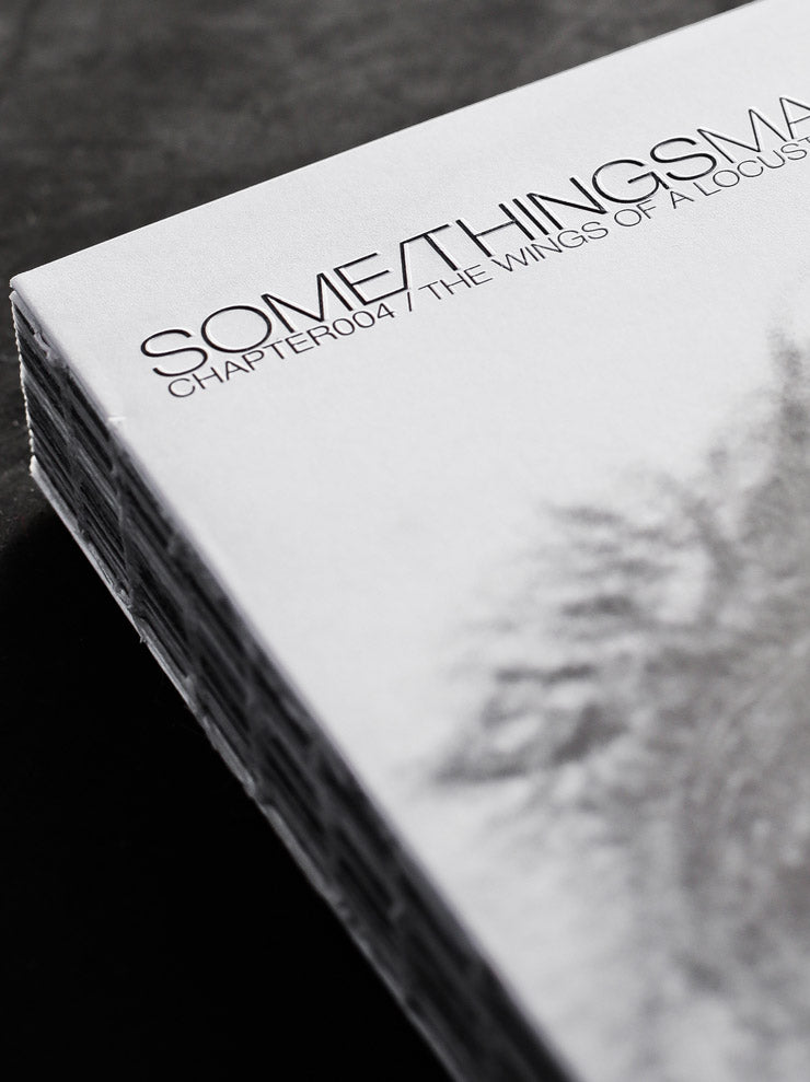 SOME/THINGS<br> SOME/THINGS MAGAZINE CHAPTER004 / THE WINGS OF A LOCUST